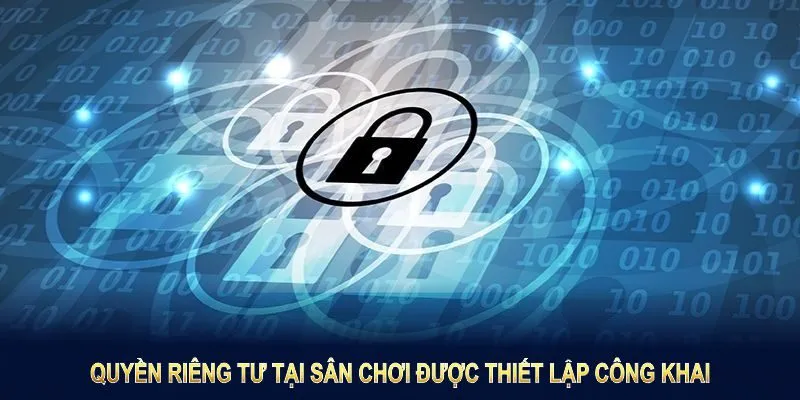 Quyền riêng tư tại sân chơi được thiết lập và công khai trên trang chủ